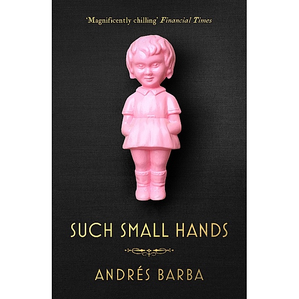 Such Small Hands, Andres Barba