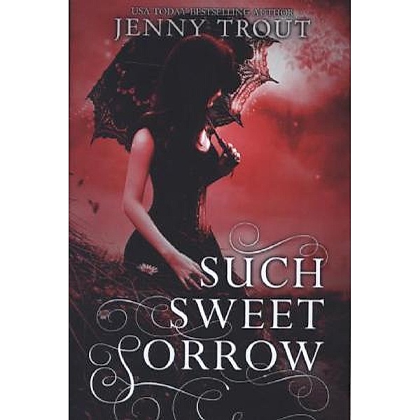 Such Sweet Sorrow, Jenny Trout