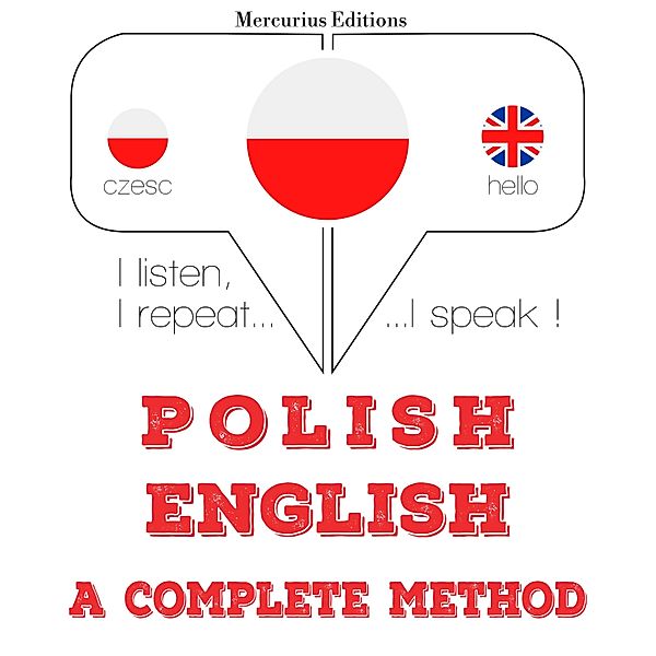 Słucham, powtarzam, mówię: kurs językowy - Polski - angielski: kompletna metoda, JM Gardner