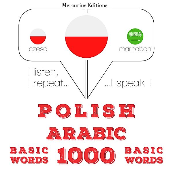 Słucham, powtarzam, mówię: kurs językowy - Polski - arabski: 1000 podstawowych słów, JM Gardner