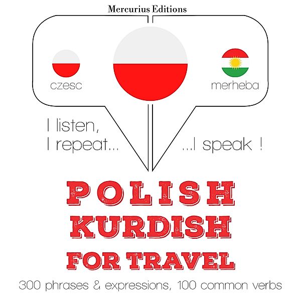 Słucham, powtarzam, mówię: kurs językowy - Polski - kurdyjski: W przypadku podróży, JM Gardner