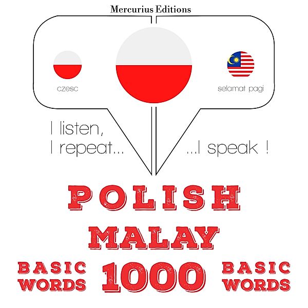 Słucham, powtarzam, mówię: kurs językowy - Polski - malajski: 1000 podstawowych słów, JM Gardner
