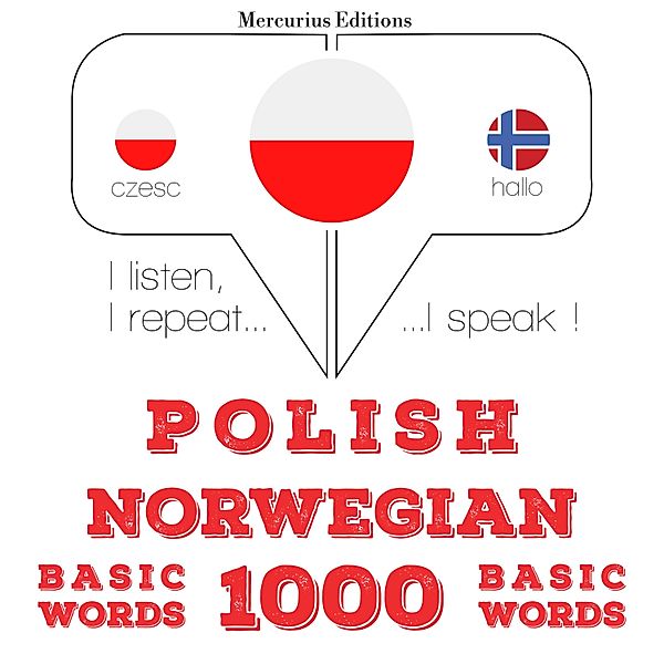 Słucham, powtarzam, mówię: kurs językowy - Polski - norweski: 1000 podstawowych słów, JM Gardner