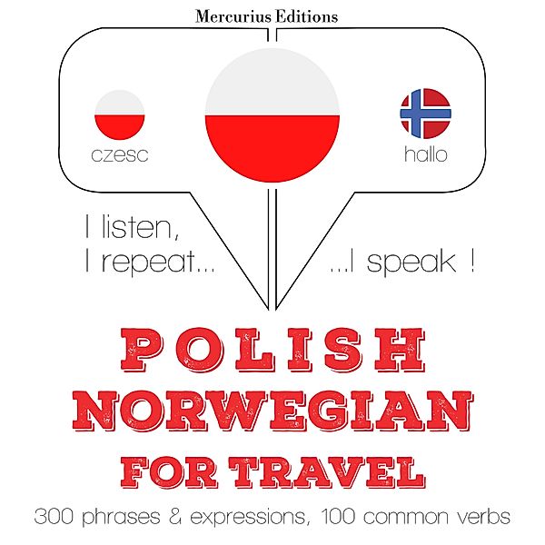 Słucham, powtarzam, mówię: kurs językowy - Polski - norweski: W przypadku podróży, JM Gardner