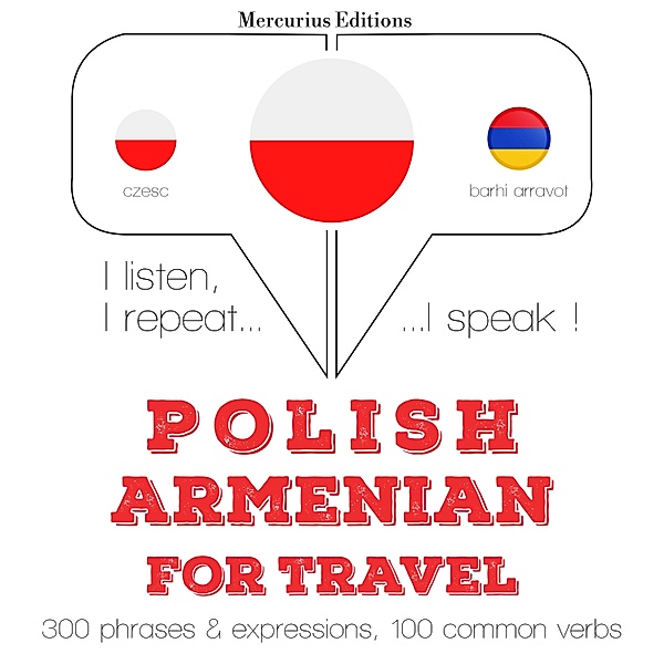 Słucham, powtarzam, mówię: kurs językowy - Polski - ormiański: W przypadku podróży, JM Gardner