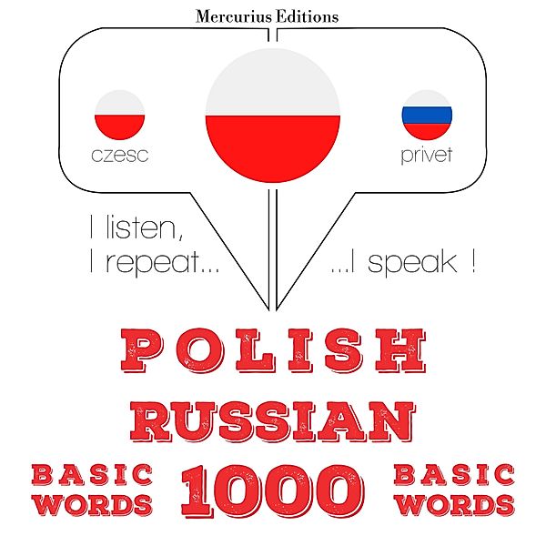 Słucham, powtarzam, mówię: kurs językowy - Polski - Rosyjski: 1000 podstawowych słów, JM Gardner