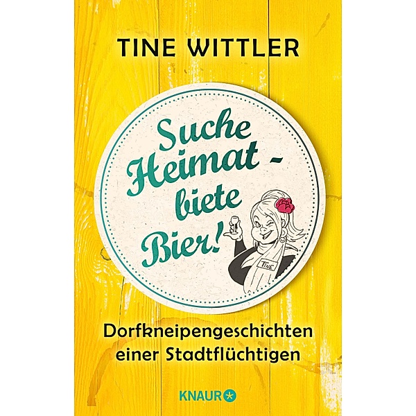 Suche Heimat - biete Bier!, Tine Wittler