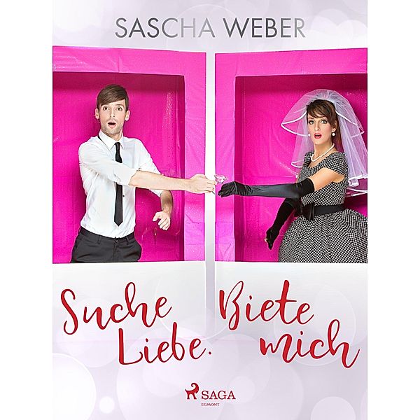 Suche Liebe. Biete mich., Sascha Weber