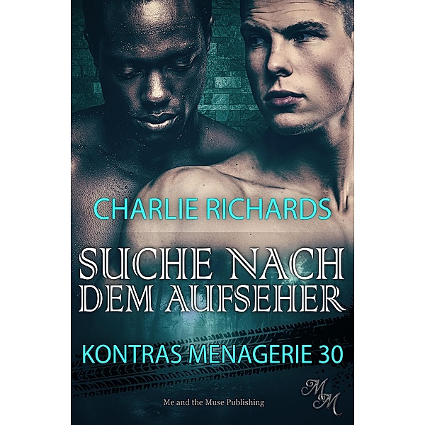 Suche nach dem Aufseher / Kontras Menagerie Bd.30, Charlie Richards