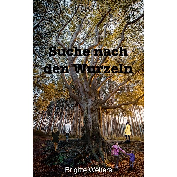 Suche nach den Wurzeln, Brigitte Welters