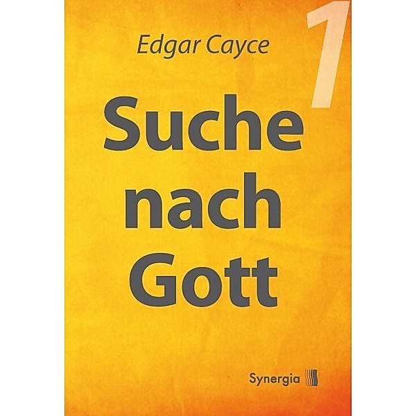 Suche nach Gott.Bd.1, Edgar Cayce