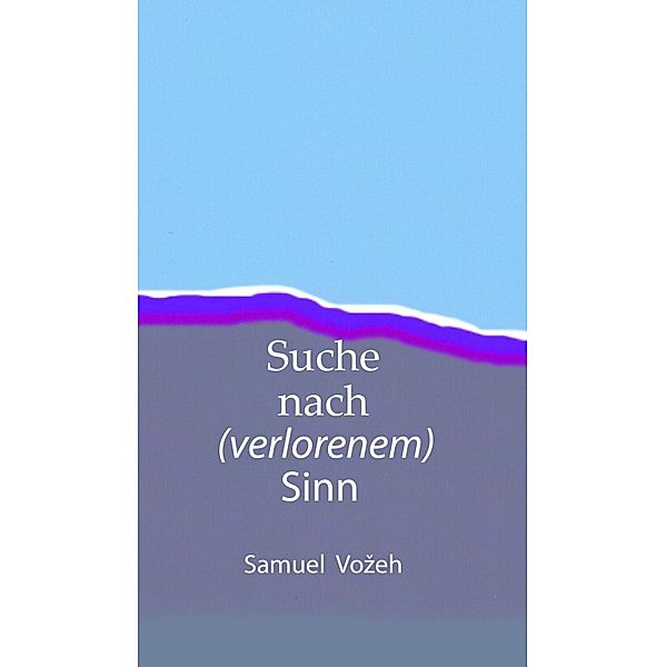 Suche nach (verlorenem) Sinn, Samuel Vozeh