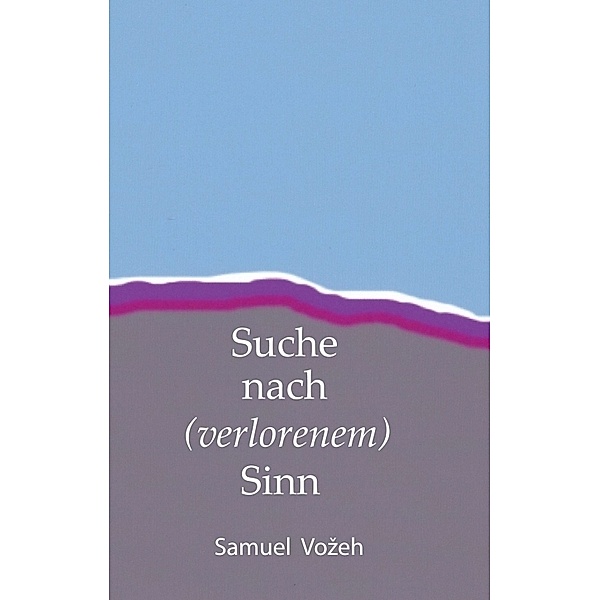 Suche nach (verlorenem) Sinn, Samuel Vozeh