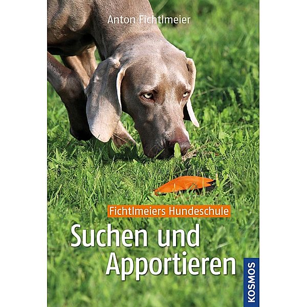 Suchen und apportieren, Anton Fichtlmeier