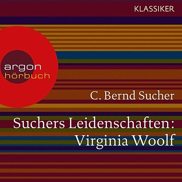 Suchers Leidenschaften: Virginia Woolf, C. Bernd Sucher