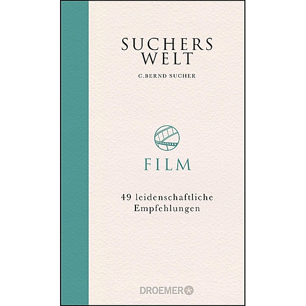 Suchers Welt: Film, C. Bernd Sucher