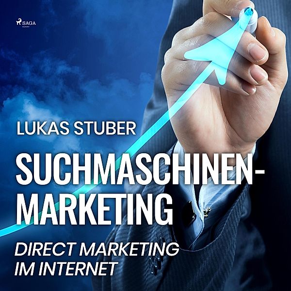 Suchmaschinen-Marketing - Direct Marketing im Internet (Ungekürzt), Lukas Stuber