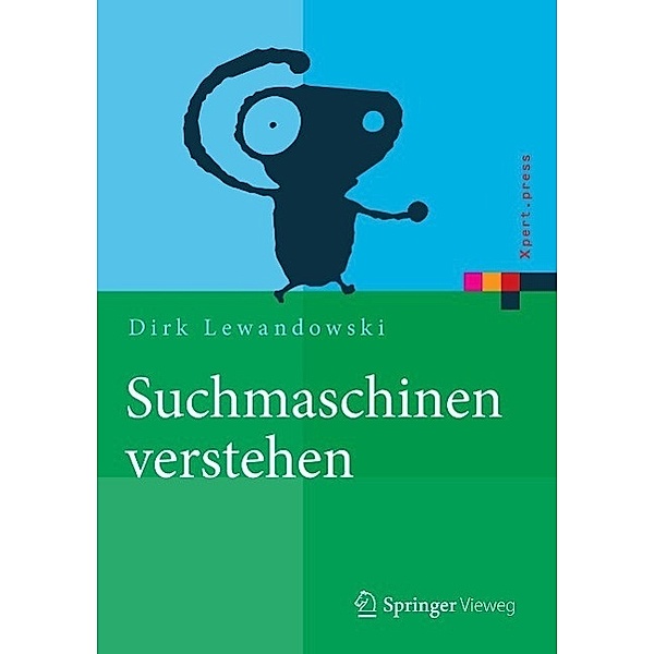 Suchmaschinen verstehen / Xpert.press, Dirk Lewandowski