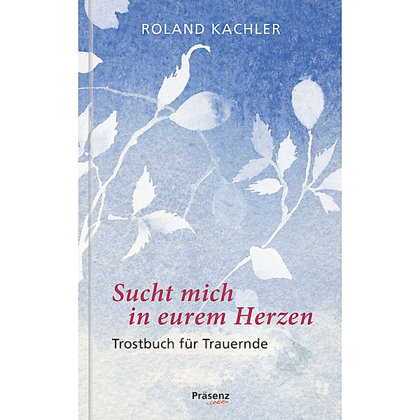 Sucht mich in eurem Herzen, Roland Kachler