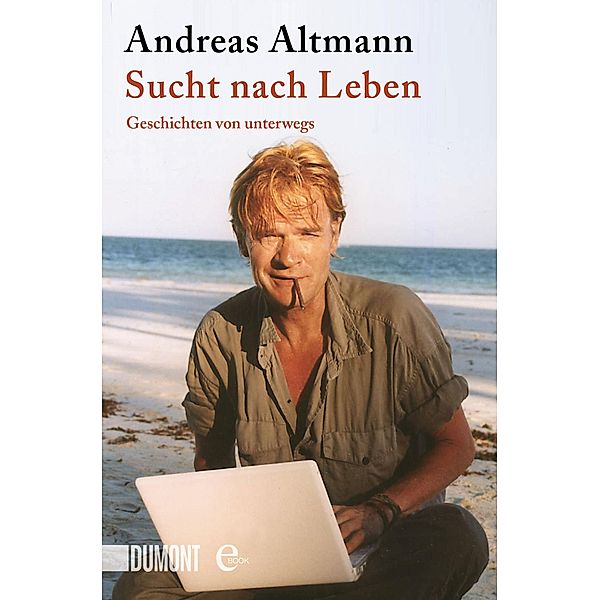 Sucht nach Leben, Andreas Altmann