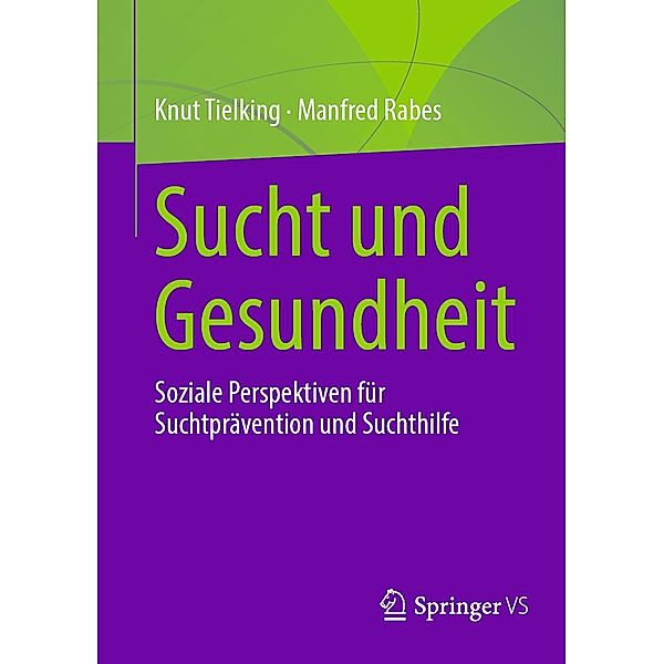 Sucht und Gesundheit, Knut Tielking, Manfred Rabes