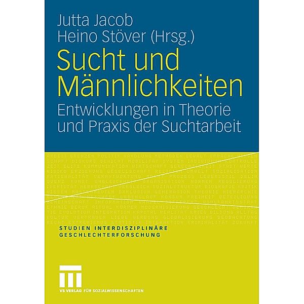 Sucht und Männlichkeiten / Studien Interdisziplinäre Geschlechterforschung