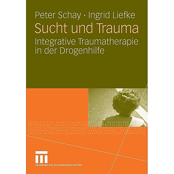 Sucht und Trauma, Peter Schay, Ingrid Liefke