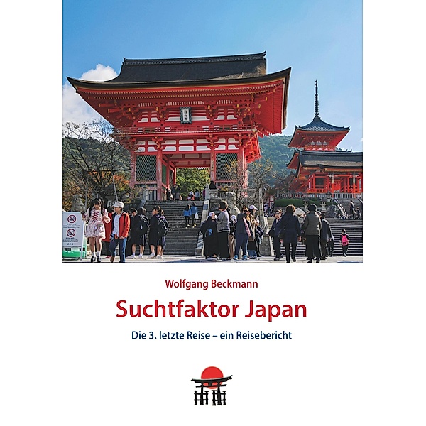 Suchtfaktor Japan / Japan Reisebuch Bd.2, Wolfgang Beckmann