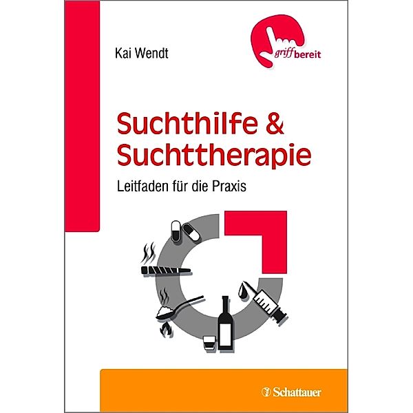 Suchthilfe und Suchttherapie (griffbereit), Kai Wendt