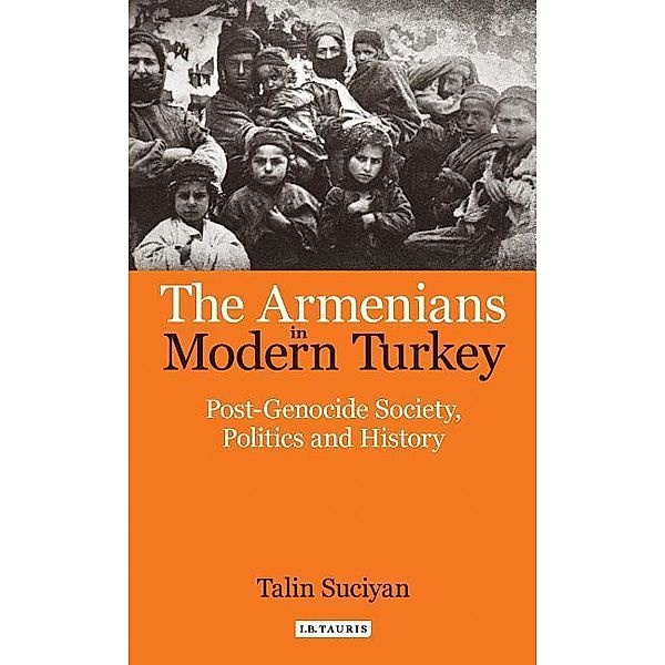 Suciyan, T: Armenians in Modern Turkey, Talin Suciyan