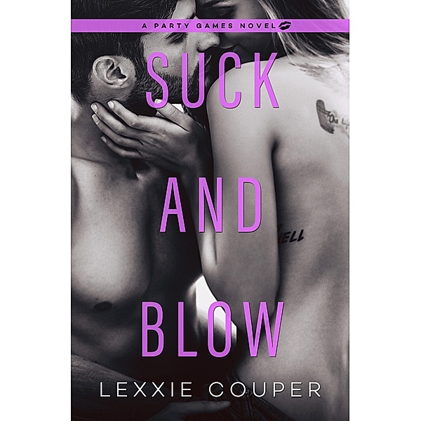 Suck and Blow (Party Games, #1) / Party Games, Lexxie Couper