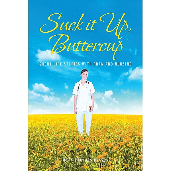Suck it Up, Buttercup / Covenant Books, Inc., Mary Frances Hinson