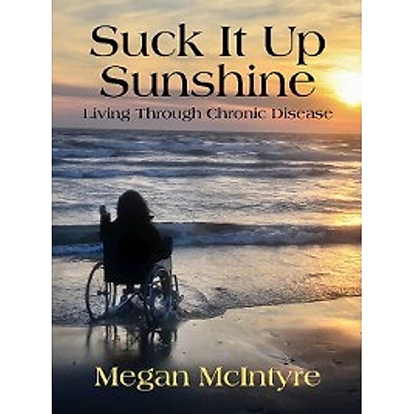 Suck It Up Sunshine!, Megan McIntyre