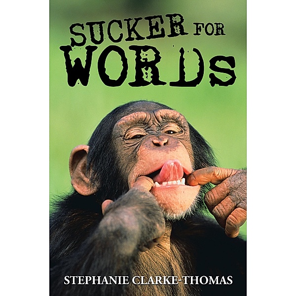 Sucker for Words, Stephanie Clarke-Thomas