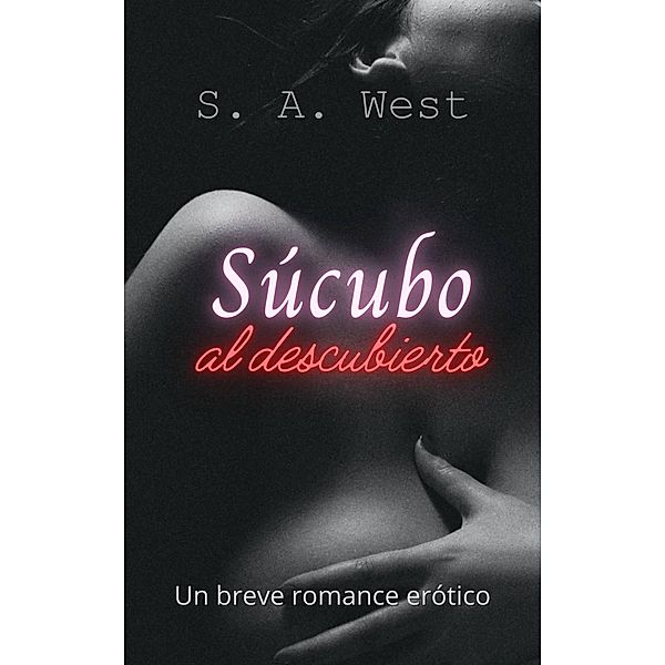 Súcubo al descubierto, S. A. West