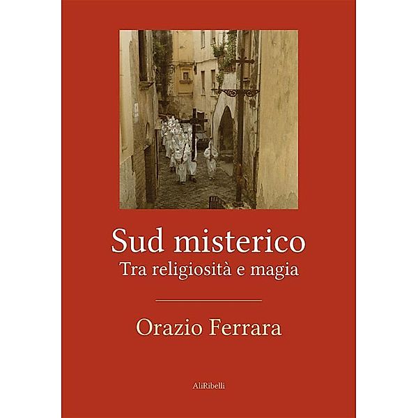 Sud misterico, Orazio Ferrara