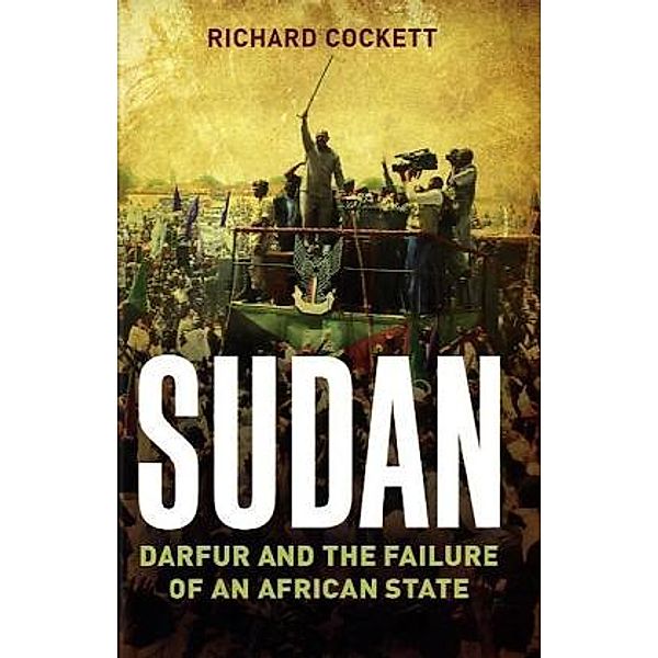 Sudan - Darfur, Islamism and the World, Richard Cockett