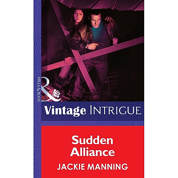 Sudden Alliance (Mills & Boon Intrigue) / Mills & Boon Intrigue, Jackie Manning