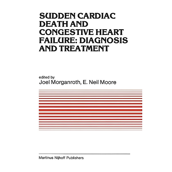 Sudden Cardiac Death and Congestive Heart Failure: Diagnosis and Treatment / Developments in Cardiovascular Medicine Bd.25