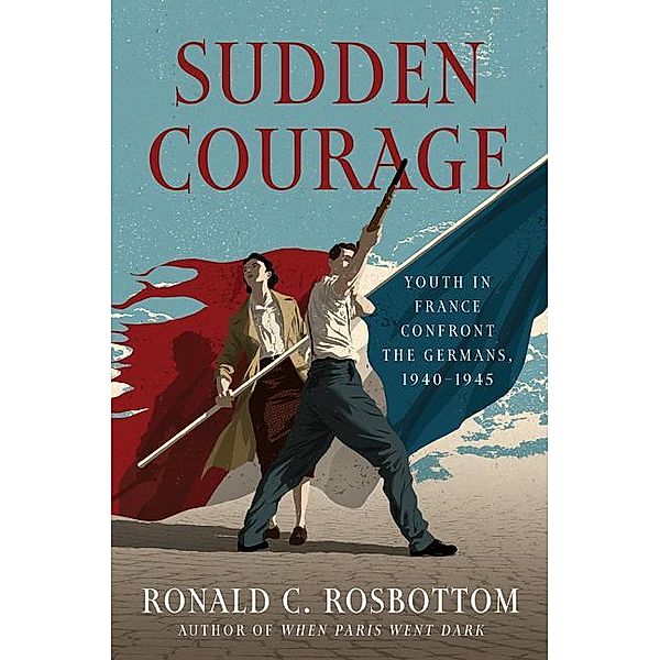 Sudden Courage, Ronald C. Rosbottom