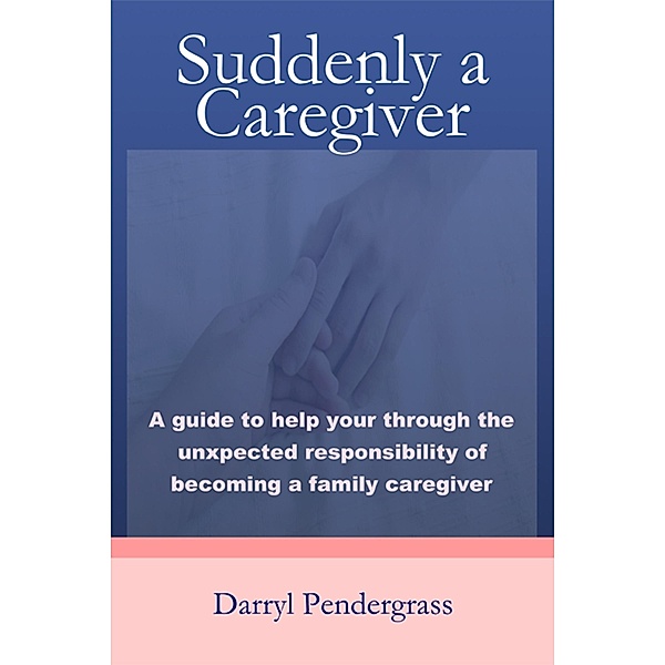 Suddenly a Caregiver, Darryl Pendergrass