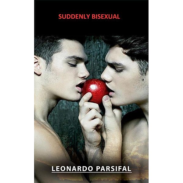 Suddenly bisexual: Suddenly bisexual 2, Leonardo Parsifal