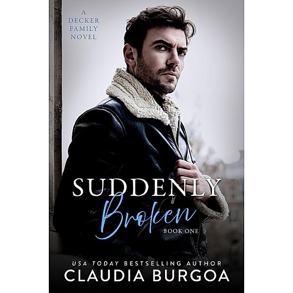 Suddenly Broken (Unexpected, #1) / Unexpected, Claudia Burgoa