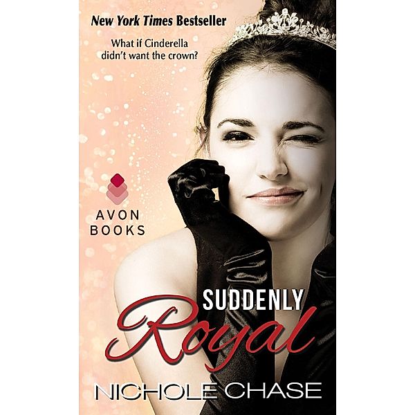 Suddenly Royal / The Royals Bd.1, Nichole Chase