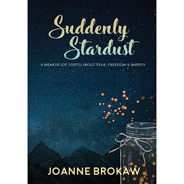 Suddenly Stardust, Joanne Brokaw