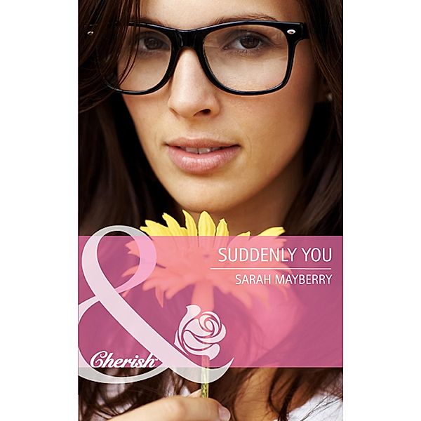 Suddenly You (Mills & Boon Cherish) / Mills & Boon Cherish, Sarah Mayberry