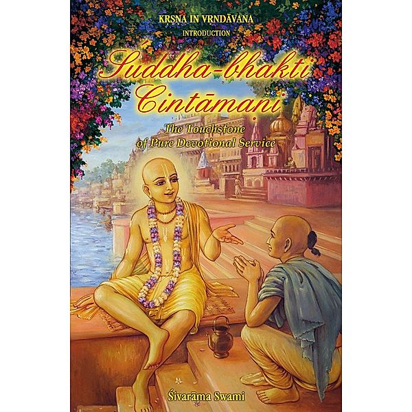 Suddha-bhakti-cintama¿i / K¿¿¿a in V¿ndavana Bd.4, Sivarama Swami