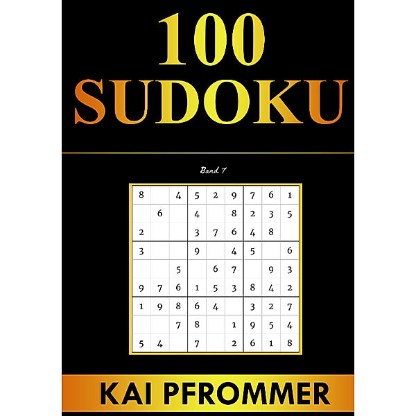 Sudoku | 100 Sudoku von Einfach bis Schwer | Sudoku Puzzles (Sudoku Puzzle Books Series, Band 7), Kai Pfrommer