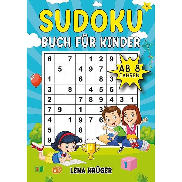 Sudoku Buch für Kinder ab 8 Jahren, Lena Krüger