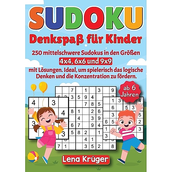 Sudoku Denkspaß für Kinder ab 6 Jahren, Lena Krüger